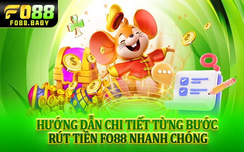 Hướng dẫn chi tiết từng bước rút tiền Fo88 nhanh chóng