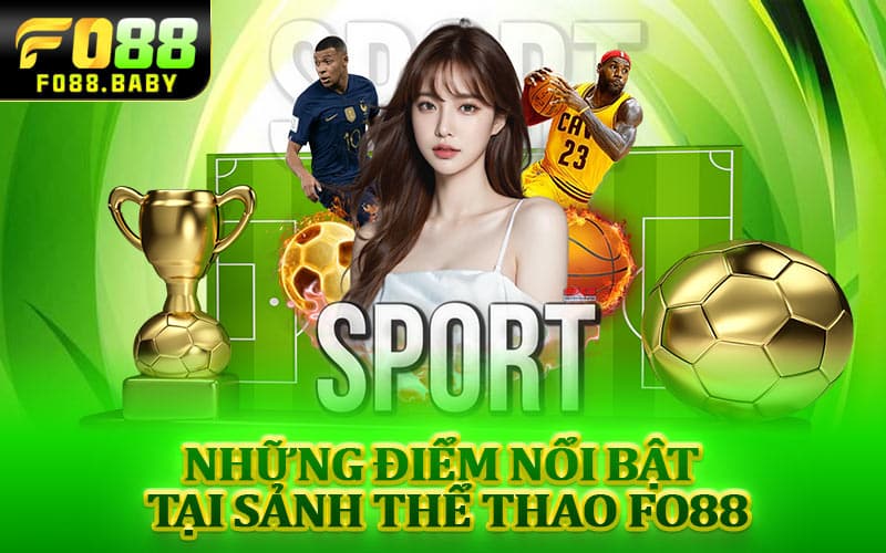 Những điểm nổi bật tại sảnh thể thao Fo88
