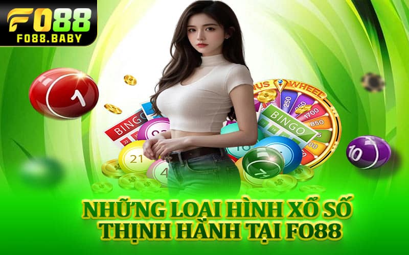 Những loại hình xổ số thịnh hành Tại Fo88